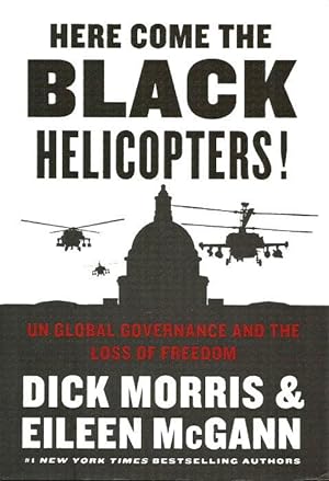 Imagen del vendedor de HER COME THE BLACK HELICOPTERS! : Un Global Governance and the Loss of Freedom a la venta por Grandmahawk's Eyrie
