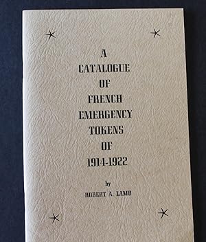 A Catalogue of French Emegency Tokens of 1914 - 1922.