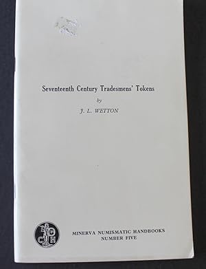 Seventeenth Century Tradesmens' Tokens. Minerva Numismatic Handbooks Number Five.