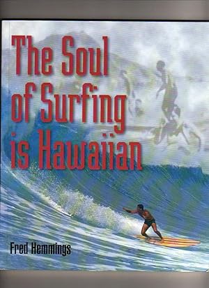 THE SOUL OF SURFING IS HAWAIIAN