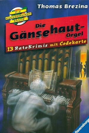 Die Gänsehaut-Orgel. Die Kionckerbocker-Bande, Band 3.