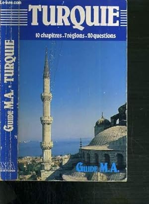 Image du vendeur pour TURQUIE EN 10 CHAPITRES, 7 REGIONS ET 20 QUESTIONS / LES GUIDES M.A. mis en vente par Le-Livre