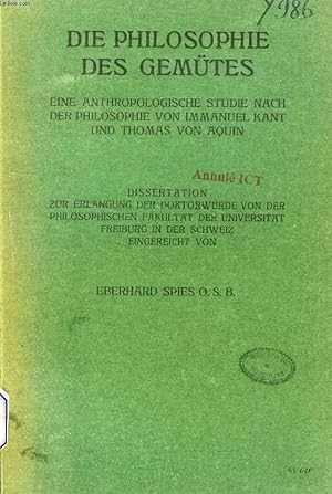 Imagen del vendedor de DIE PHILOSOPHIE DES GEMTES, EINE ANTHROPOLOGISCHE STUDIE NACH DER PHILOSOPHIE VON IMMANUEL KANT UND THOMAS VON AQUIN (DISSERTATION) a la venta por Le-Livre