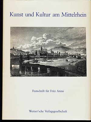 Seller image for Kunst und Kultur am Mittelrhein : Festschrift fr Fritz Arens zum 70. Geburtstag. for sale by Antiquariat Peda