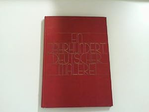 Bild des Verkufers fr Ein Jahrhundert deutscher Malerei in ber 100 Meisterwerken. zum Verkauf von Zellibooks. Zentrallager Delbrck