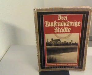Bild des Verkufers fr Drei Tausendjhrige Stdte. Rotenburg/Dinkelsbhl/Nrdlingen zum Verkauf von Zellibooks. Zentrallager Delbrck
