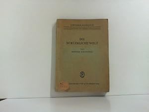 Imagen del vendedor de Die Brgerliche Welt Lebendige Soziologie, Schriften und Texte zum Studium der modernen Gesellschaft und der Gesellschaftslehre. a la venta por Zellibooks. Zentrallager Delbrck