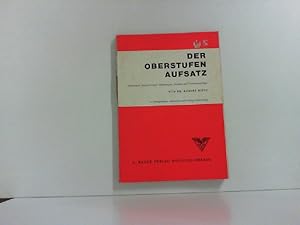 Bild des Verkufers fr DER OBERSTUFEN AUFSATZ / Anleitungen, Ausarbeitung, Gliederungen. zum Verkauf von Zellibooks. Zentrallager Delbrck