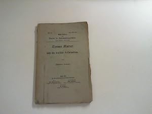 Bild des Verkufers fr Thomas Murner und die deutsche Reformation Schriften des Vereins fr Reformationsgeschichte. Nr. 32.- Achter Jahrgang, drittes Stck. zum Verkauf von Zellibooks. Zentrallager Delbrck