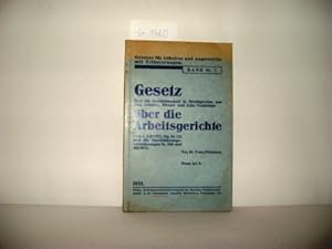 Gesetze für Arbeiter und Angestellte mit Erläuterungen. Band Nr. 7. Gesetz über die Gerichtsbarke...