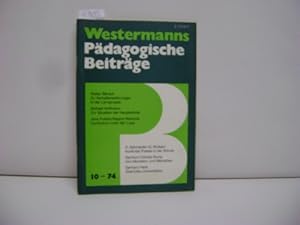 Seller image for Westermanns Pdagogische Beitrge 26. Jg., Heft 10., Oktober 1974. Zu Verhaltensstrungen in der Lerngruppe. Zur Situation der Hauptschule. Curriculum unter der Lupe. Konkrete Poesie in der Schule. Von Monstern und Menschen. berfllte Universitten for sale by Zellibooks. Zentrallager Delbrck