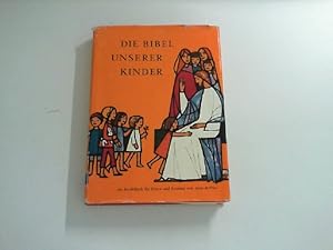 Bild des Verkufers fr Die Bibel unserer Kinder. Ein Erzhlbuch fr Eltern und Erzieher. zum Verkauf von Zellibooks. Zentrallager Delbrck