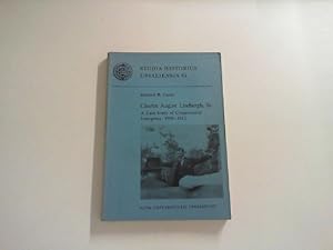 Bild des Verkufers fr Charles August Lindbergh, Sr. A Case Study of Congressional Insurgency, 1906 - 1912. zum Verkauf von Zellibooks. Zentrallager Delbrck