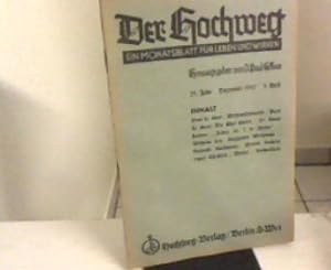 Imagen del vendedor de Der Hochweg. Ein Monatsblatt fr Leben und Wirken. 25. Jahr, 3. Heft, Dezember 1937. a la venta por Zellibooks. Zentrallager Delbrck