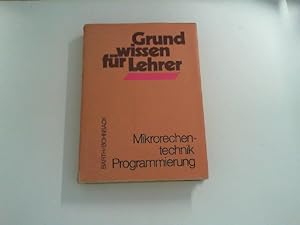 Seller image for Grundwissen fr Lehrer. Mikrorechentechnik Programmierung for sale by Zellibooks. Zentrallager Delbrck