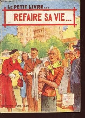 Image du vendeur pour REFAIRE SA VIE - (INCOMPLET). mis en vente par Le-Livre