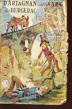 Seller image for D'ARTAGNAN CONTRE CYRANO DE BERGERAC -L'HERITAGE DE BUCKINGHAM - ROMAN D'AVENTURES HISTORIQUES. (LIVRE QUATRIEME) for sale by Le-Livre