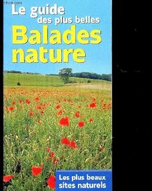 Seller image for LE GUIDE DES PLUS BELLES BALADES NATURE - LES PLUS BEAUX SITES NATURELS for sale by Le-Livre
