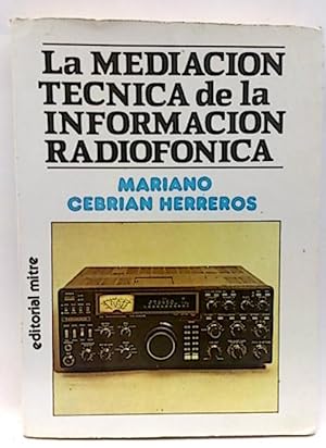 Seller image for Mediacin Tcnica De La Informacin Radiofnica, La for sale by SalvaLibros