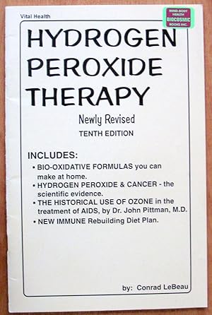 Bild des Verkufers fr Hydrogen Peroxide Therapy. Newly Revised zum Verkauf von Ken Jackson