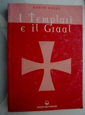 "I TEMPLARI E IL GRAAL Edizione italiana a cura di Gianfranco de Turris, Traduzione di Pasquale F...