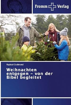 Seller image for Weihnachten entgegen - von der Bibel begleitet for sale by AHA-BUCH GmbH