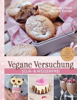 Bild des Verkufers fr Vegane Versuchung : Soja- & weizenfrei. Mit vielen sen Geschenkideen zum Verkauf von AHA-BUCH GmbH