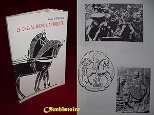 Le Cheval dans l'Antiquité gréco-romaine . ( des guerres médiques aux grandes invasions ). [ Cont...