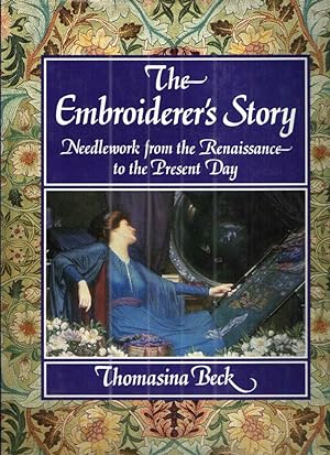 The Embroiderer's Story: Needlework from the Renaissance to the Present Day