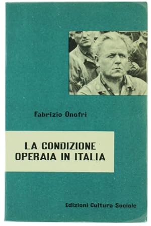 Imagen del vendedor de LA CONDIZIONE OPERAIA IN ITALIA.: a la venta por Bergoglio Libri d'Epoca