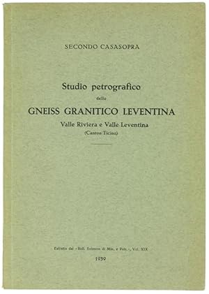 STUDIO PETROGRAFICO DELLO GNEISS GRANITICO LEVENTINA - Valle Riviera e Valle Leventina (Canton Ti...