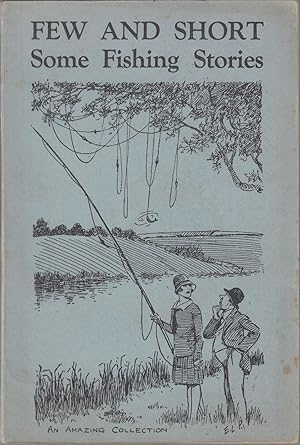 Imagen del vendedor de FEW AND SHORT: SOME FISHING STORIES. By T. A. Waterhouse. a la venta por Coch-y-Bonddu Books Ltd
