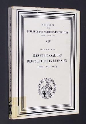 Das Schicksal des Deutschtums in Rumänien. (1938-1945-1953). [Von Hans Hartl]. (= Beihefte zum Ja...