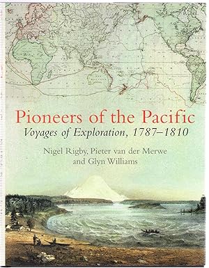Immagine del venditore per Pioneers of the Pacific: Voyages of Exploration, 1787-1810: Six Voyages, 1787-1810 venduto da Michael Moons Bookshop, PBFA