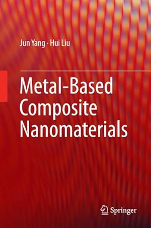 Bild des Verkufers fr Metal-Based Composite Nanomaterials zum Verkauf von AHA-BUCH GmbH