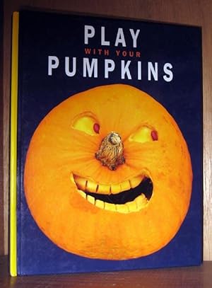 Seller image for Play With Your Pumpkins for sale by cookbookjj