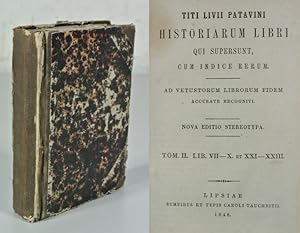 Titi Livii patavini Historiarum Libri qui supersunt, cum indice rerum. Ad vetustorum Librorum fid...