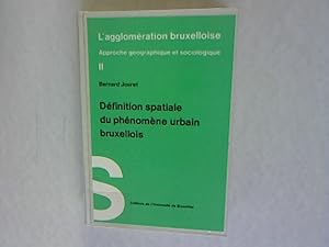 Bild des Verkufers fr Definition spatiale du phenomene urbain bruxellois. L'agglomeration bruxelloise 2. zum Verkauf von Antiquariat Bookfarm