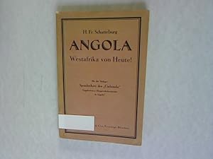 Imagen del vendedor de Angola. Westafrika von Heute! Gesichtspunkte afrikanisch-kolonialen Aufbaues. Mit der Beilage: Sprachschatz des Umbundu. a la venta por Antiquariat Bookfarm