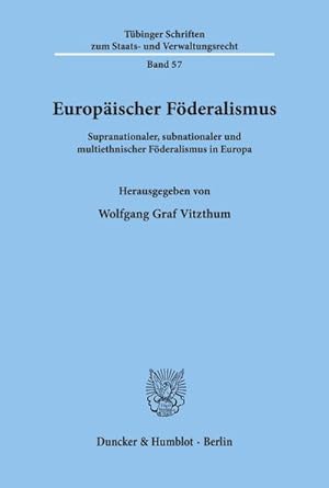 Bild des Verkufers fr Europischer Fderalismus. : Supranationaler, subnationaler und multiethnischer Fderalismus in Europa. zum Verkauf von AHA-BUCH GmbH