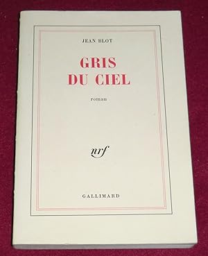 Imagen del vendedor de GRIS DU CIEL - Roman a la venta por LE BOUQUINISTE