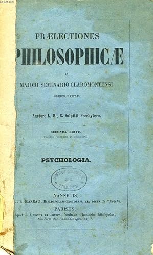 Bild des Verkufers fr PRAELECTIONES PHILOSOPHICAE IN MAJORI SEMINARIO CLAROMONTENSI PRIMUM HABITAE, PSYCHOLOGIA zum Verkauf von Le-Livre