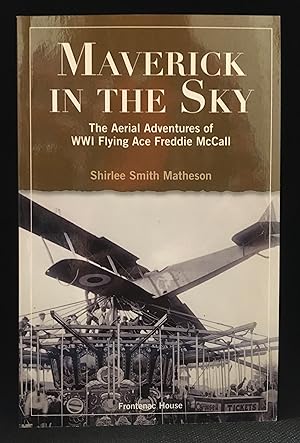 Seller image for Maverick in the Sky; The Aerial Adventures of WWI Flying Ace Freddie McCall for sale by Burton Lysecki Books, ABAC/ILAB