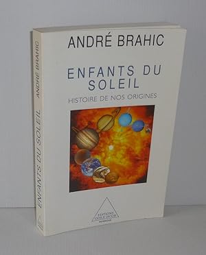 Bild des Verkufers fr Enfants du soleil. Histoire de nos origines. ditions Odile Jacob. Paris. 1999. zum Verkauf von Mesnard - Comptoir du Livre Ancien