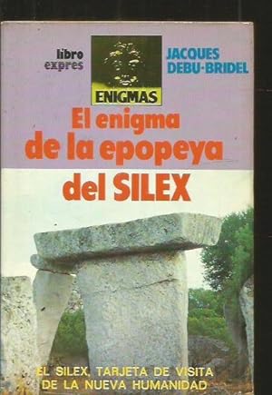 ENIGMA DE LA EPOPEYA DEL SILEX - EL