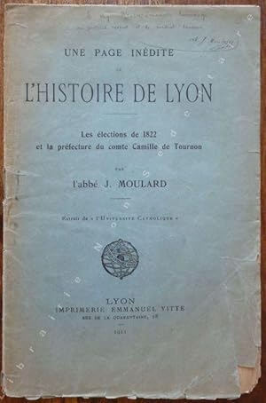 Image du vendeur pour Une page indite de l'Histoire de Lyon. Les lections de 1822 et la prfecture du Comte Camille de Tournon. mis en vente par ARTLINK
