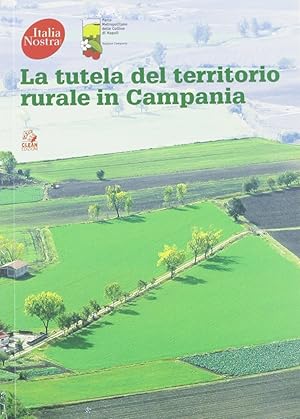 Seller image for La tutela del territorio rurale in Campania for sale by Libro Co. Italia Srl