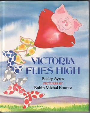 Seller image for Victoria flies High for sale by The Children's Bookshop