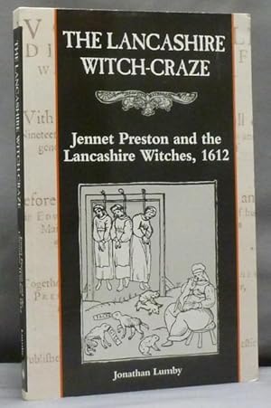The Lancashire Witch-Craze: Jennet Preston and the Lancashire Witches, 1612 [ Witch Craze ].