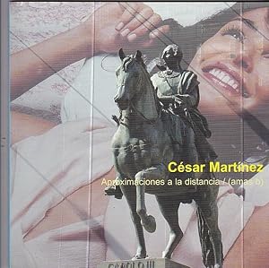 Seller image for Csar Martnez. Aproximaciones a la distancia / (amas b) for sale by LIBRERA GULLIVER